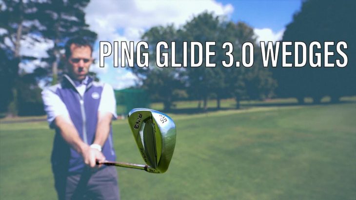 PING GLIDE 3.0 WEDGES REVIEW