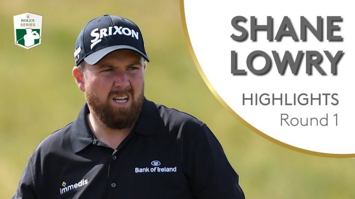 Shane Lowry（シェイン・ローリー） Highlights｜Round 1｜2019 Dubai Duty Free Irish Open