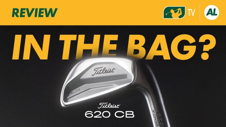 Titleist 620 CB Irons Review｜GolfBox Reviews