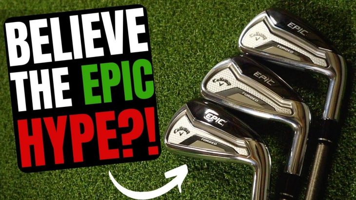CALLAWAY EPIC FORGED IRONS REVIEW｜SHOULD WE BELIEVE THE HYPE？｜James Robinson Golf