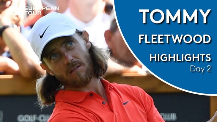Tommy Fleetwood（トミー・フリートウッド） Highlights｜Round 2｜2019 Omega European Masters