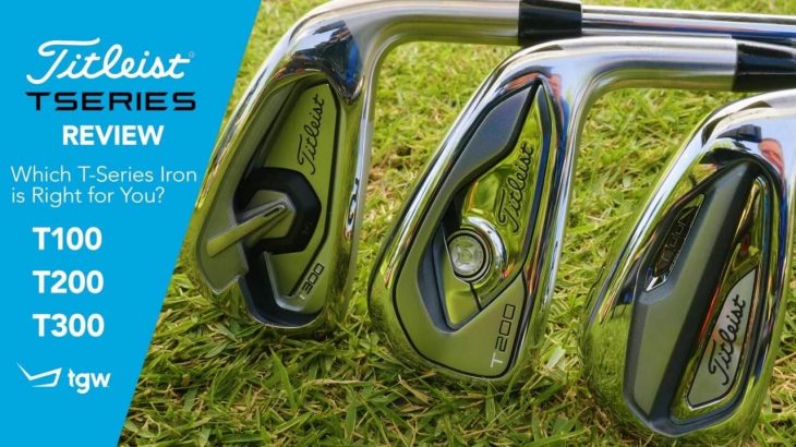 Titleist T100/T200/T300 Irons Review｜Which T-Series iron is right for you？｜TGW – The Golf Warehouse