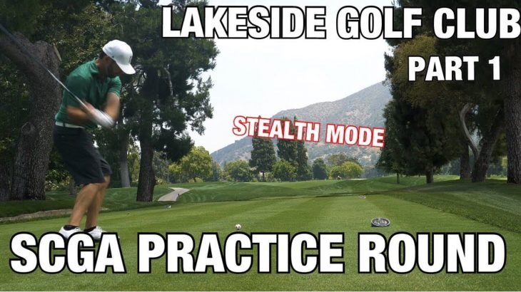 SCGA PRACTICE ROUND｜LAKESIDE GOLF CLUB｜PART l