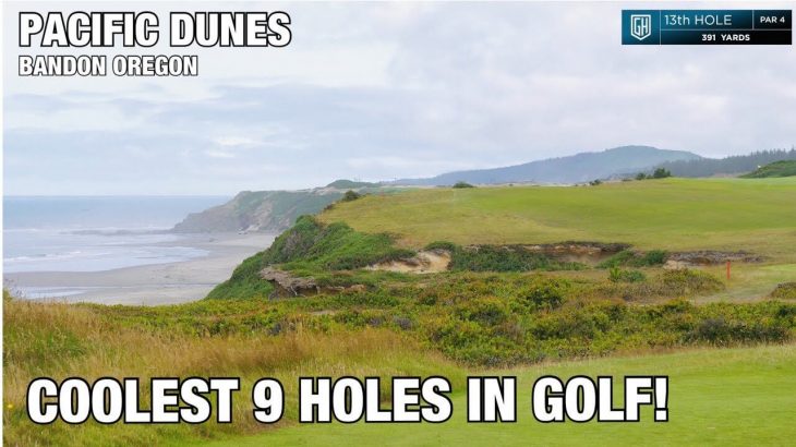 PACIFIC DUNES PART 3｜COOLEST 9 HOLES IN GOLF