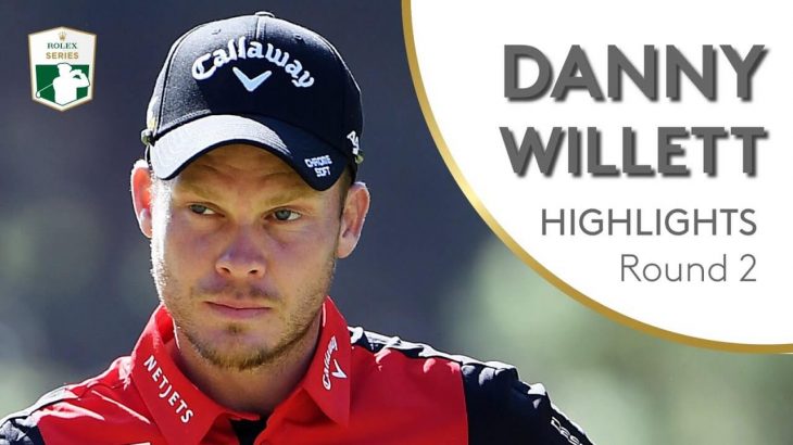 Danny Willett（ダニー・ウィレット） Highlights｜Round 2｜2019 BMW PGA Championship