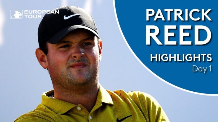 Patrick Reed（パトリック・リード） Highlights｜Round 1｜KLM Open 2019