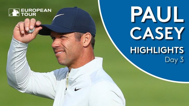 Paul Casey（ポール・ケーシー） Highlights｜Round 3｜Porsche European Open 2019