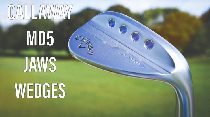 CALLAWAY MD5 JAWS WEDGES REVIEWED AND SPIN TESTED
