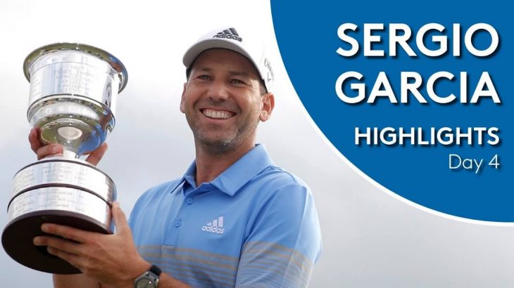 Sergio Garcia（セルヒオ・ガルシア） Winning Highlights｜Round 4｜KLM Open 2019