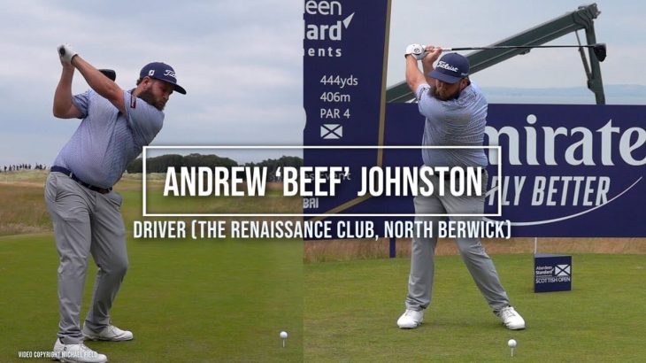 Andrew ‘Beef’ Johnston（アンドリュー・ジョンストン） ドライバーショット｜正面・後方アングル｜連続再生・スロー再生｜ASI Scottish Open 2019