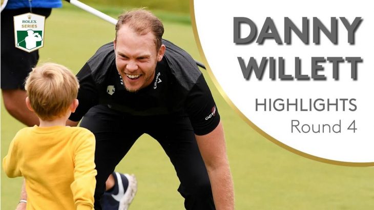 Danny Willett（ダニー・ウィレット） Winning Highlights｜BMW PGA Championship 2019