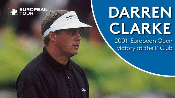 Darren Clarke（ダレン・クラーク） Classic Round Highlights｜2001 European Open