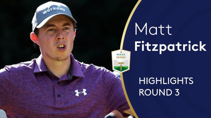Matt Fitzpatrick（マシュー・フィッツパトリック） Highlights｜Round 3｜2019 Italian Open