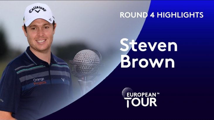 Steven Brown（スティーブン・ブラウン） Winning Highlights｜Final Round｜2019 Portugal Masters