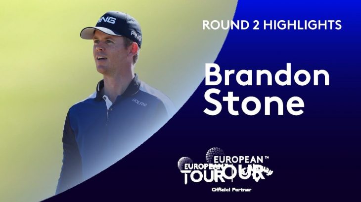 Brandon Stone（ブランドン・ストーン） Highlights｜Round 2｜Portugal Masters 2019