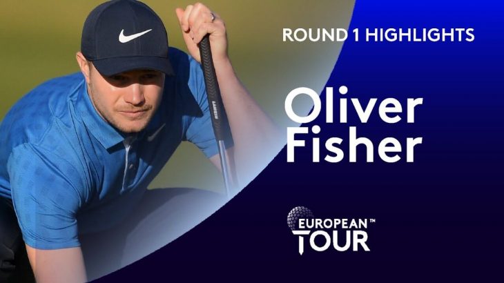 Oliver Fisher（オリバー・フィッシャー） Highlights｜Round 1｜Portugal Masters 2019
