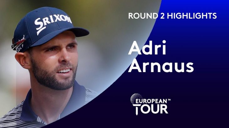 Adri Arnaus（アドリア・アルナウス） Highlights｜Round 2｜2019 Mutuactivos Open de España