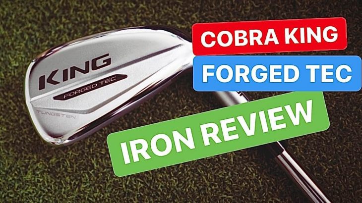 COBRA KING FORGED TEC IRONS 2019 REVIEW