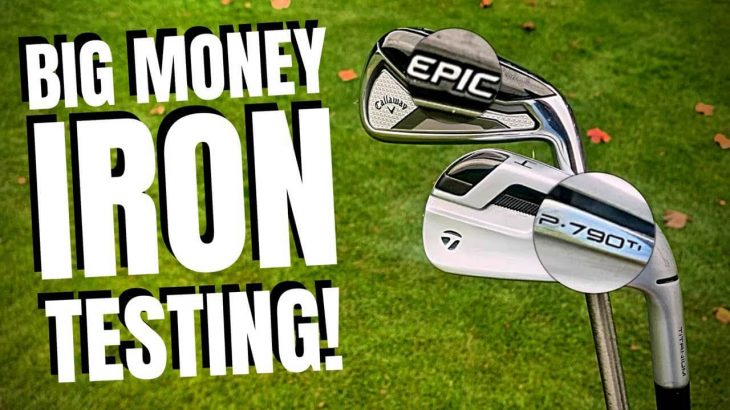 TAYLORMADE P790 Ti vs CALLAWAY EPIC FORGED IRON REVIEW｜BIG MONEY IRON BATTLE｜James Robinson Golf