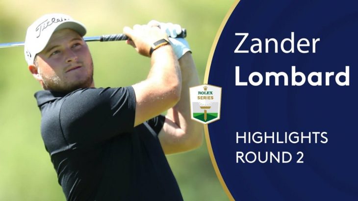 Zander Lombard（ゼンダー・ロンバード） Highlights｜Round 2 ｜2019 Nedbank Golf Challenge