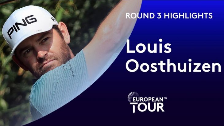 Louis Oosthuizen（ルイ・ウーストハイゼン） Highlights｜Round 3｜2019 WGC-HSBC Champions