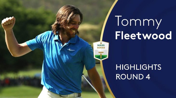 Tommy Fleetwood（トミー・フリートウッド） Highlights｜Round 4｜2019 Nedbank Golf Challenge