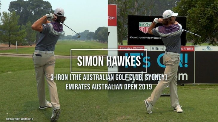 Simon Hawkes（シモン・ホークス）選手のスイング｜3番アイアンのティーショット｜正面・後方アングル ｜Emirates Australian Open 2019