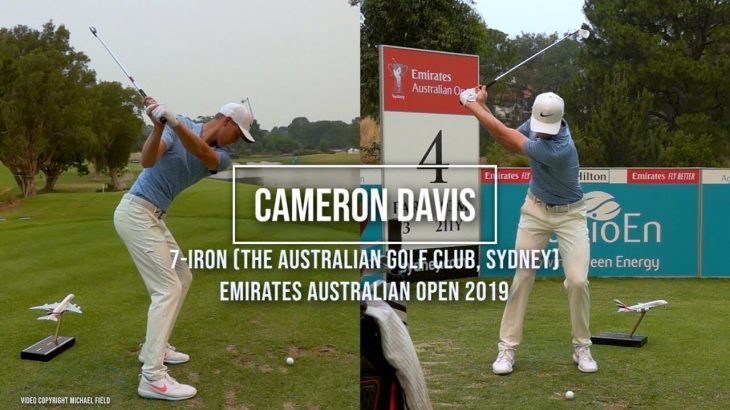 Cameron Davis（キャメロン・デイビス）選手のスイング｜7番アイアン｜正面・後方アングル｜連続再生・スロー再生 ｜Emirates Australian Open 2019
