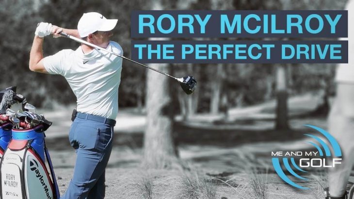 Rory McIlroy（ローリー・マキロイ） HITTING THE PERFECT DRIVE