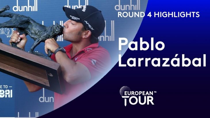 Pablo Larrazabal（パブロ・ララサバル） Winning Highlights｜Round 4｜Alfred Dunhill Championship 2020