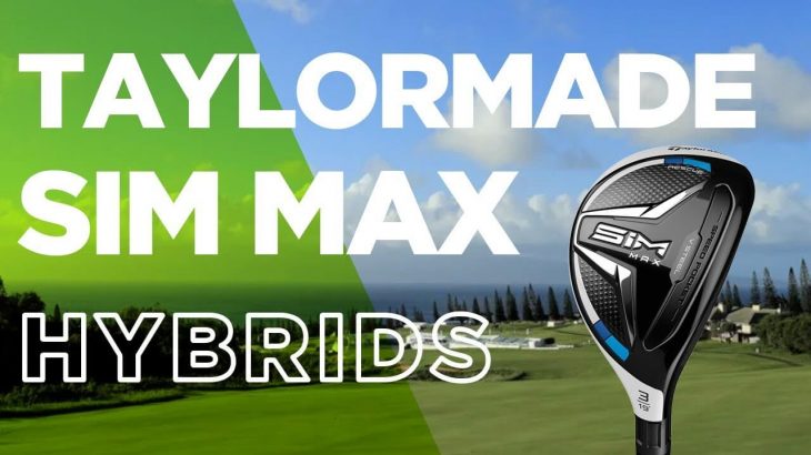 NEW TAYLORMADE SIM MAX HYBRID REVIEW｜AliTaylorGolf