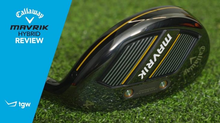 Callaway MAVRIK Hybrid Review｜TGW – The Golf Warehouse