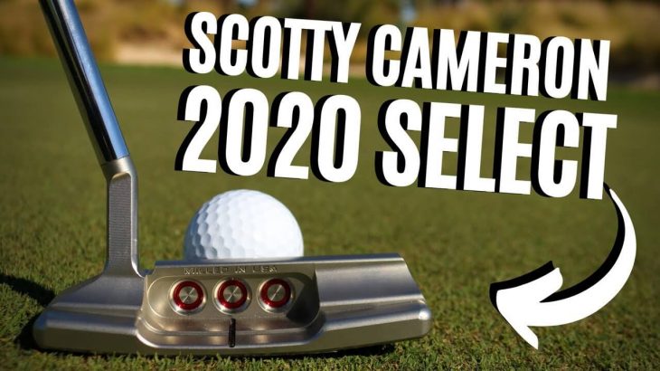 SCOTTY CAMERON 2020 SELECT PUTTERS REVIEW｜James Robinson Golf