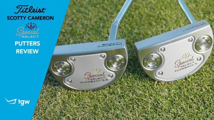 Titleist Scotty Cameron Special Select Putters Review｜TGW – The Golf Warehouse