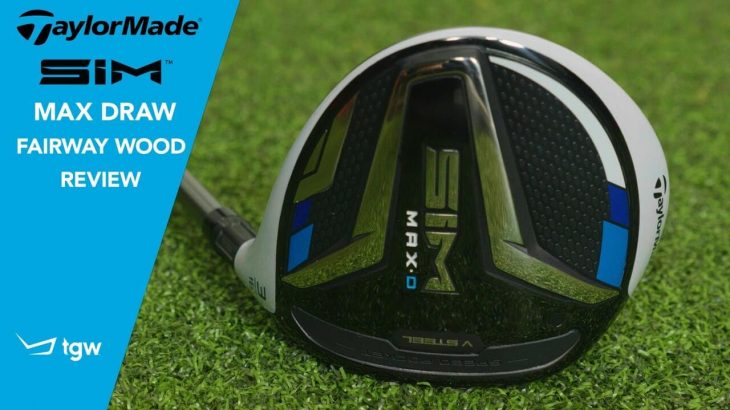 TaylorMade SIM Max Draw Fairway Wood Review｜TGW – The Golf Warehouse