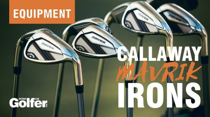 Callaway MAVRIK Irons Review｜National Club Golfer