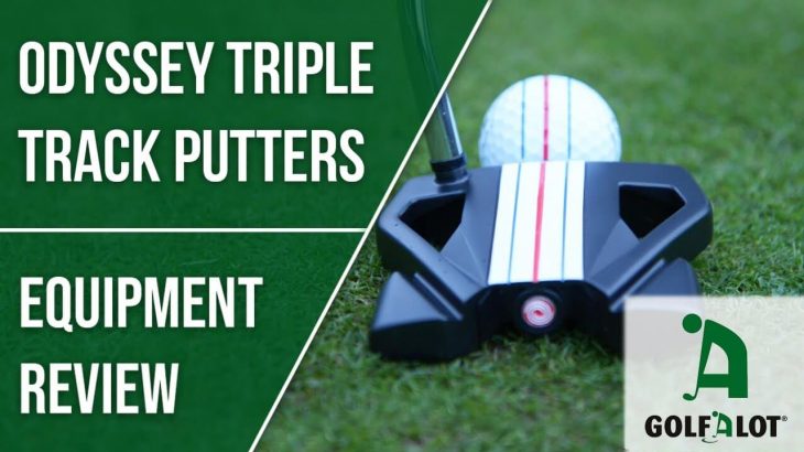 NEW ODYSSEY TRIPLE TRACK PUTTERS REVIEW｜Golfalot