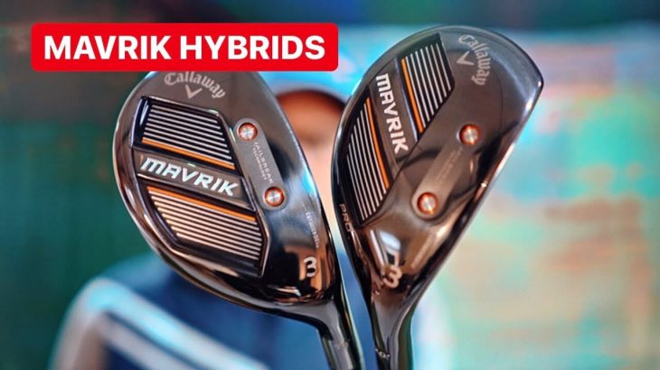 Callaway MAVRIK Hybrid vs MAVRIK Pro Hybrid Review｜Mark Crossfield