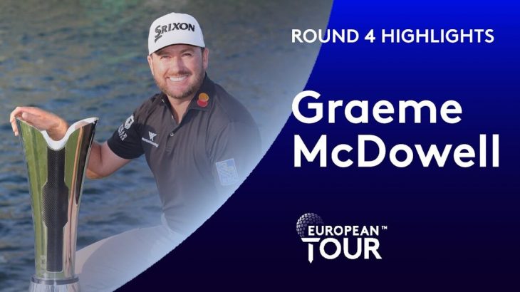 Graeme McDowell（グレーム・マクドウェル） Highlights｜Round 4｜2020 Saudi International