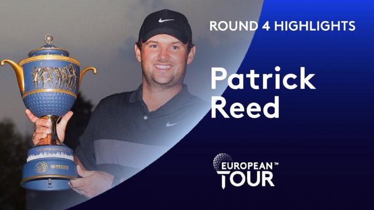 Patrick Reed（パトリック・リード） Highlights｜Round 4｜WGC – Mexico Championship 2020