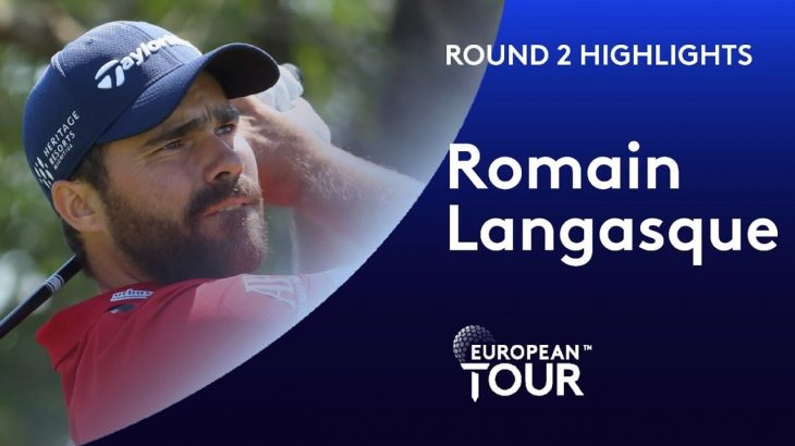 Romain Langasque（ロマン・ランガスク） Highlights｜Round 2｜Commercial Bank Qatar Masters 2020