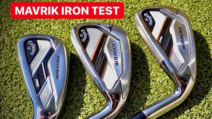 CALLAWAY GOLF CLUBS MAVRIK IRON REVIEW｜Mark Crossfield