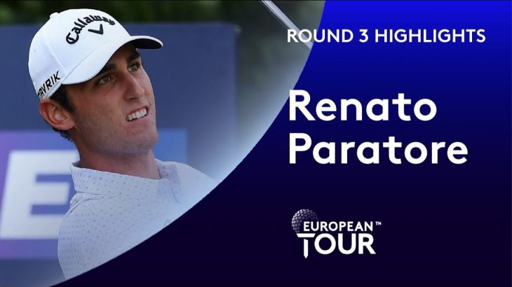Renato Paratore（レナート・パラトーレ） Highlights｜Round 3｜2020 Betfred British Masters
