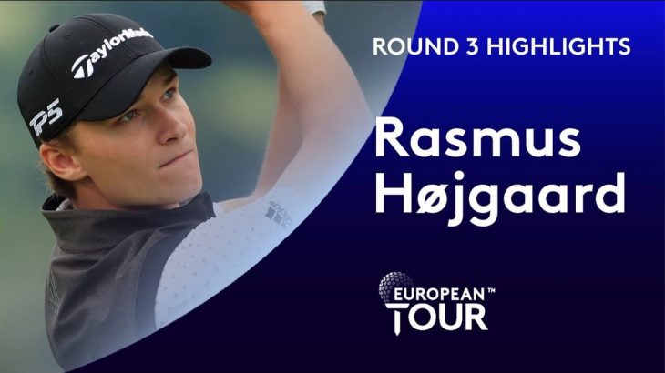 Rasmus Højgaard（ラスムス・ホイガールト） Highlights｜Round 3｜2020 Betfred British Masters