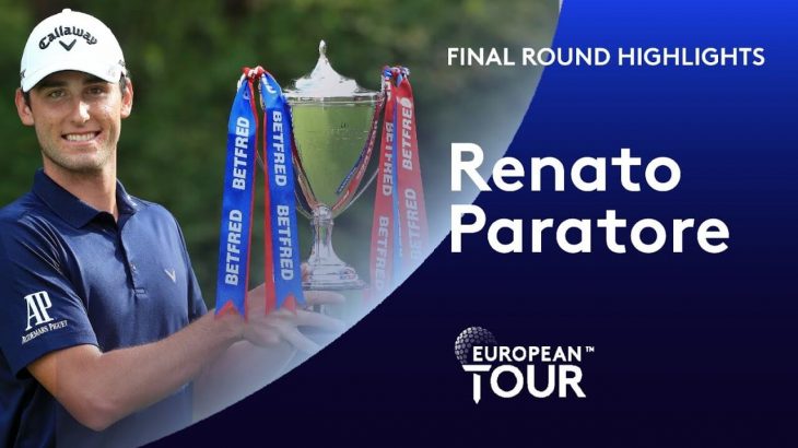 Renato Paratore（レナート・パラトーレ） Winning Highlights｜Final Round｜2020 Betfred British Masters