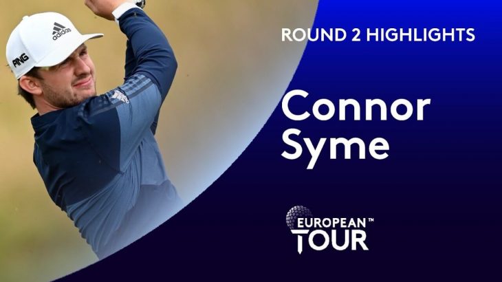 Connor Syme（コナー・サイム） Highlights｜Round 2｜ISPS HANDA Wales Open 2020