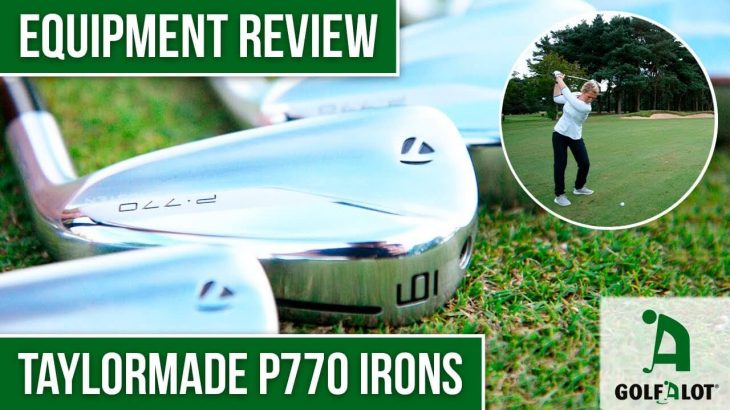 Taylormade P770 Irons（2020 Model） Review｜Golfalot