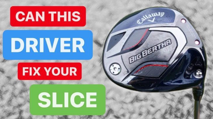 CALLAWAY BIG BERTHA B21 DRIVER REVIEW｜Mark Crossfield