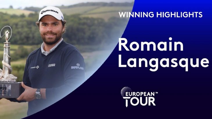 Romain Langasque（ロマン・ランガスク） Winning Highlights｜ISPS HANDA Wales Open 2020