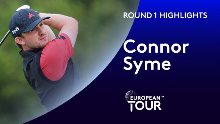 Connor Syme（コナー・サイム） Highlights｜Round 1｜ISPS HANDA Wales Open 2020